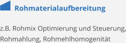 Rohmaterialaufbereitung z.B. Rohmix Optimierung und Steuerung, Rohmahlung, Rohmehlhomogenität