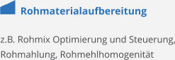 Rohmaterialaufbereitung z.B. Rohmix Optimierung und Steuerung, Rohmahlung, Rohmehlhomogenität